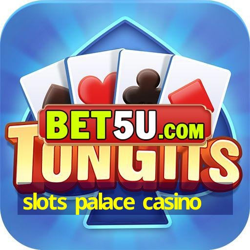 slots palace casino